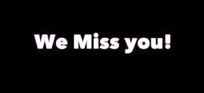 We Miss You Video